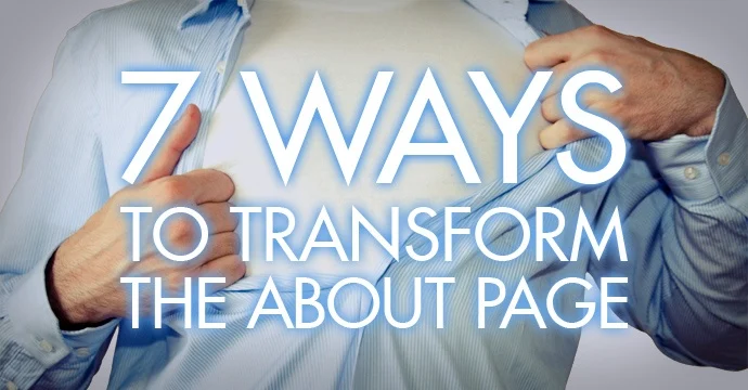 7 Ways to Transform the About Page